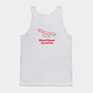 blood donor saved me Tank Top